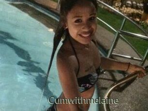 Cumwithmelaine