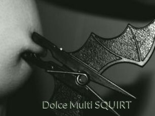 Dolce_Multi_SQUIRT