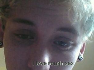 I_love_rough_sex