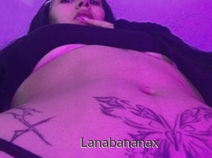 Lanabananax