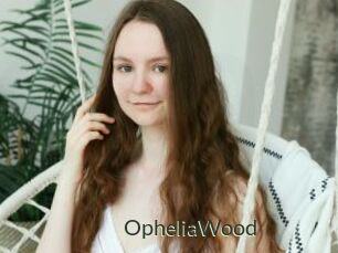 OpheliaWood