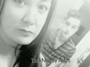 TalkNerdyToUs