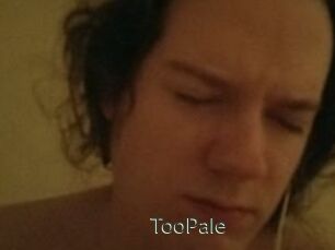 TooPale