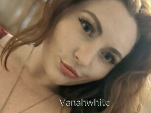 Vanahwhite