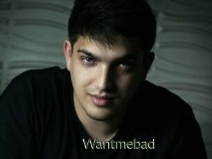 Wantmebad