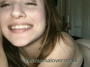 Wetmamaloverscock